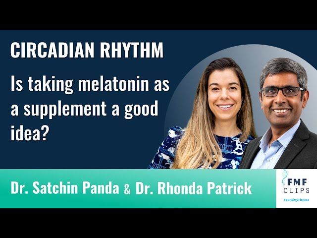 Is taking melatonin as a supplement a good idea? | Dr. Satchin Panda