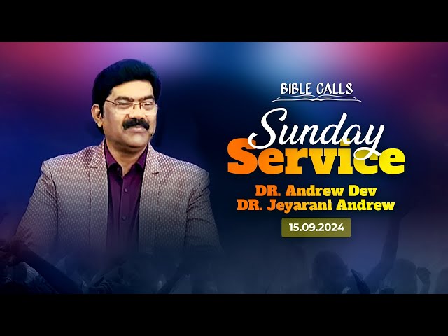 🔴 LIVE SUNDAY SERVICE | 15.09.2024 | BRO. ANDREW DEV | SIS. JEYARANI ANDREW | BIBLE CALLS