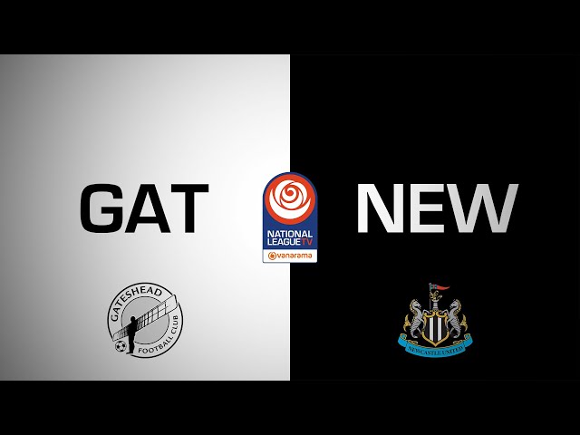 Gateshead 2-4 Newcastle United PL2 | National League Cup highlights | 21 January 2025