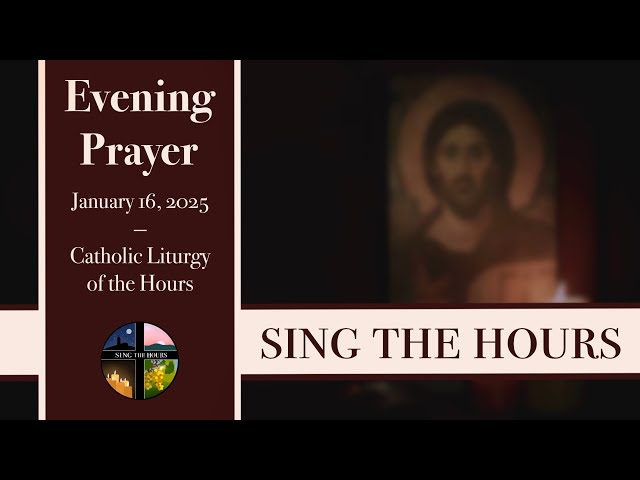 1.16.25 Vespers, Thursday Evening Prayer of the Liturgy of the Hours