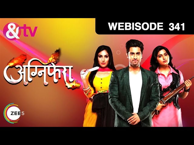 अग्निफ़ेरा - Agnifera - Webisode - Ep - 341 - Ankit Gera,Mohak Khurana,Simaran Kaur -And TV