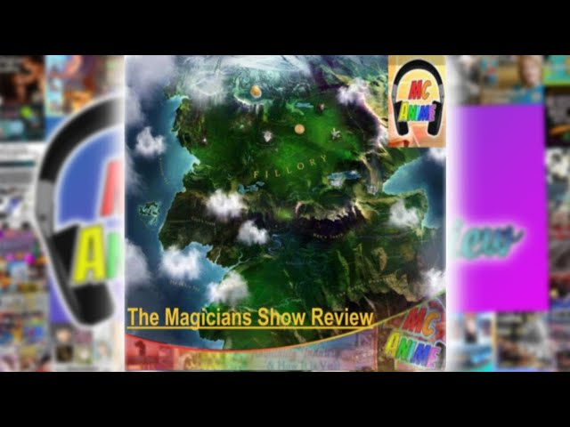 MC Anime Podcast The Magicians Show Review Season 3 Episode 141