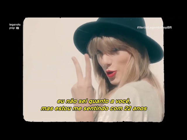 Taylor Swift - 22 [Tradução] (Clipe Oficial) | Verão Legenda Pop BR