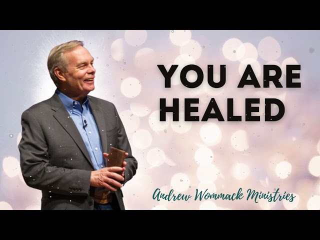 You Are Healed - Andrew Wommack Ministries