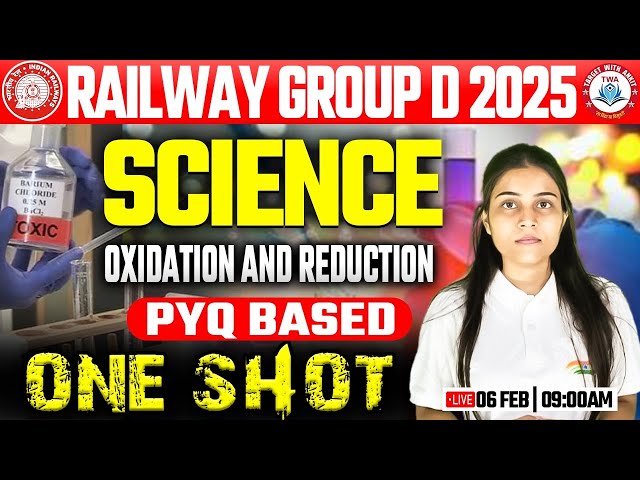 Railway Group D 2025 | Oxidation & Reduction, Group D Science Class PYQs, Science Practice Set #29