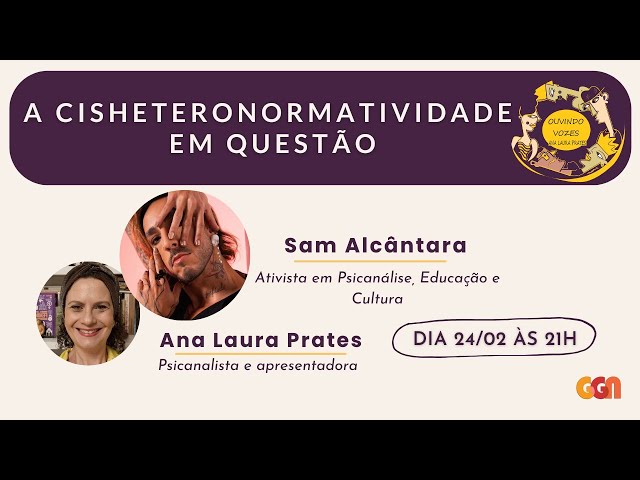 A CISHETERONORMATIVIDADE EM QUESTÃO | OUVINDO VOZES