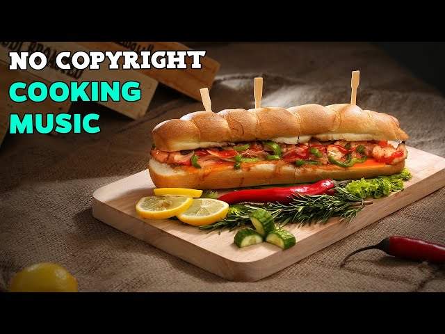 NO COPYRIGHT Cooking Music for Content Creator