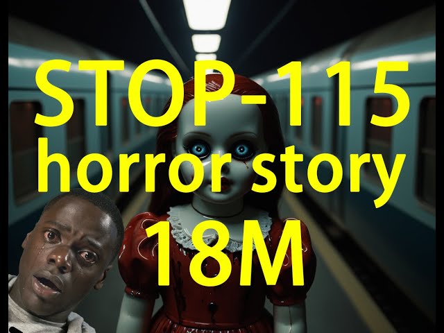 STOP 115 - Eighteen minutes horror story