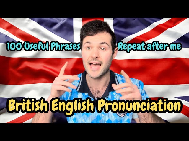 British English Pronunciation | 100 Advanced Phrases.