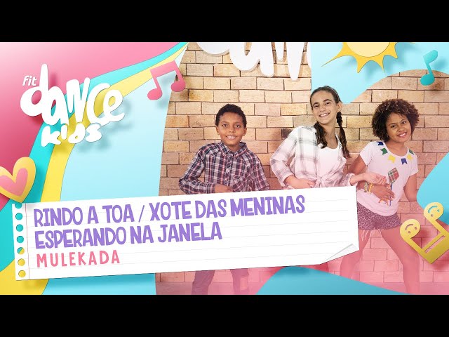 Rindo a Toa - Xote Das Meninas - Esperando na Janela - Mulekada | FitDance Kids