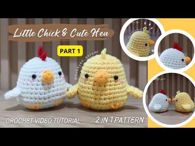 Part 1 | Little Chick & Cute Hen | Crochet Amigurumi Video Tutorial | Step By Step