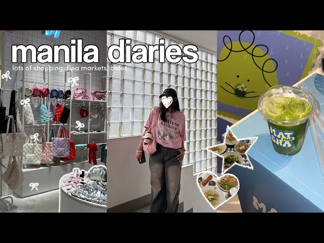 MANILA DIARIES 🛍️ flea markets, cafes, lots of shopping, going out with friends, slice of life