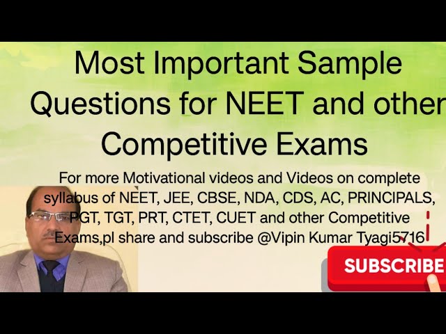 # A sample paper with sample Questions for NEET Exams, A video on Questions@vipinkumartyagi5716