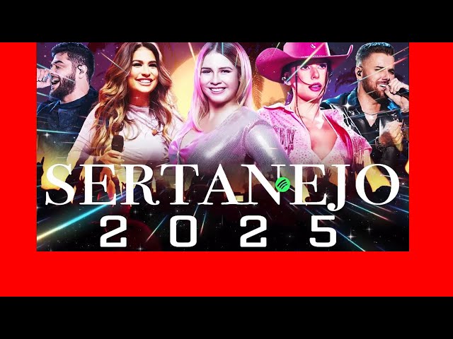 Top Sertanejo 2025 - Sofrência Sertaneja 2025 - As Melhores do Sertanejo 2025 - Sertanejo 2025