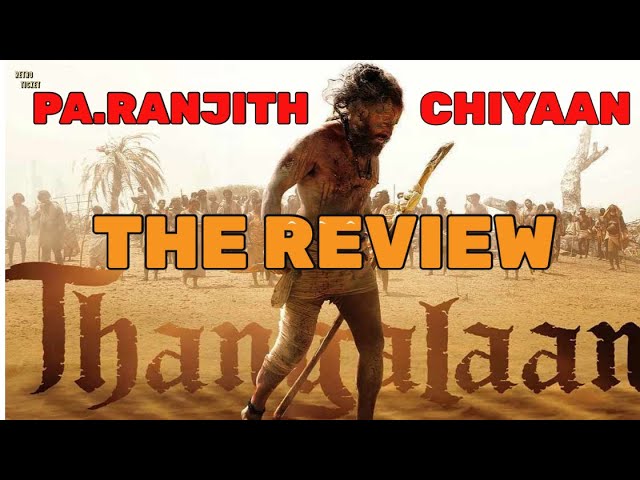 Thangalaan - The Review | Chiyaan Vikram | Pa Ranjith | Parvathy | GV Prakash Kumar | Spoiler Free