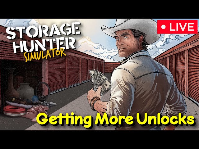 🔴 "Getting More Unlocks" - Storage Hunter Simulator - Stream (2/7/25)