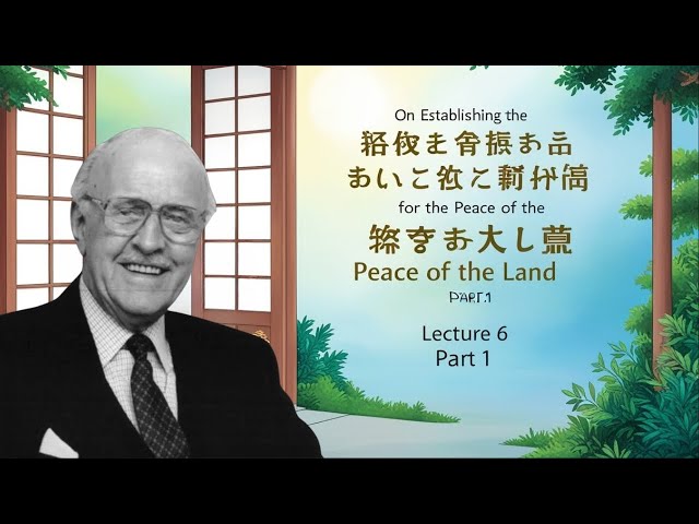 On Establishing the Correct Teaching for the Peace of the Land Lecture 6 Part 1