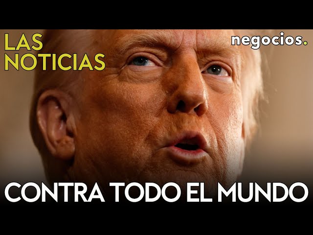 LAS NOTICIAS: Trump contra todo el mundo, España se abre a enviar tropas y tensión total en Europa