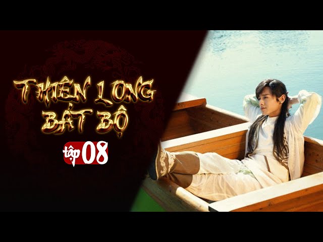 THIÊN LONG BÁT BỘ - Tập 8 [Lồng Tiếng] | Phim Kim Dung Kiếm Hiệp Hay | Kiều Phong, Đoàn Dự, Hư Trúc