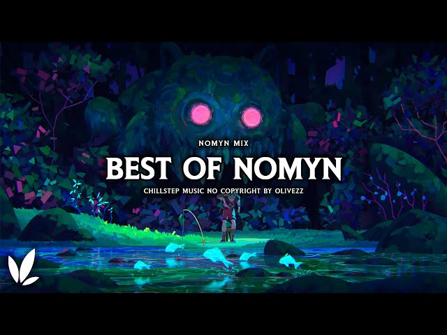 Best Of Nomyn | Chillstep & Ambient Mix