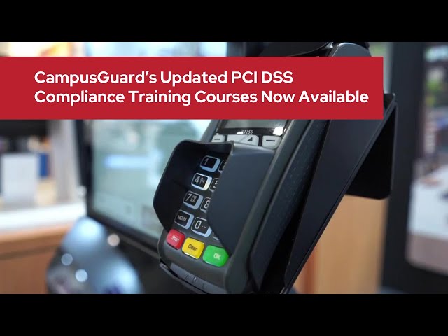 CampusGuard’s Updated PCI DSS Compliance Training Course Now Available