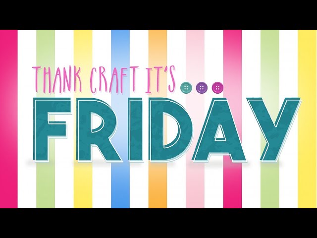 Thank Craft It's Friday - NEW Premier Craft Tools!