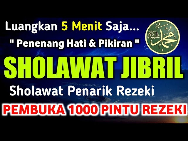 SHOLAWAT JIBRIL PENARIK REZEKI PALING MUSTAJAB,SHOLAWAT NABI MUHAMMAD SAW MERDU NONSTOP,SALAWAT NABI