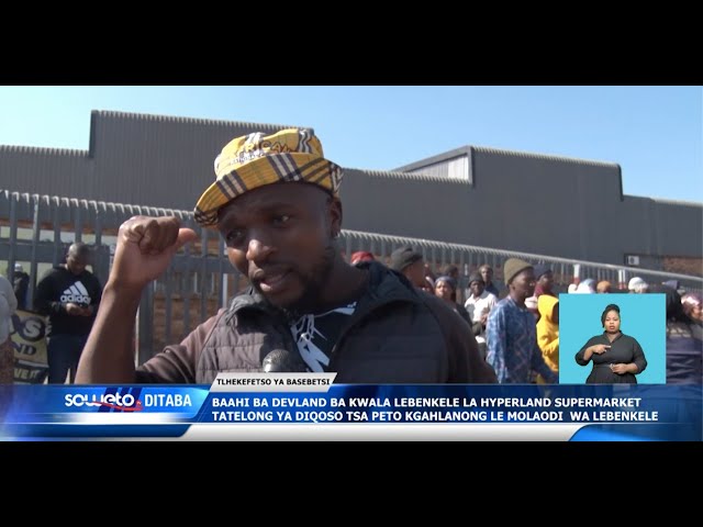 SOWETO TV NEWS | BAAHI BA DEVLAND BA KWALA LEBENKELE LA HYPERLAND SUPERMARKET