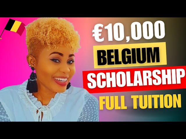 Fully Funded Belgium Scholarship for International Students!