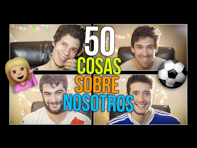 50 COSAS SOBRE NOSOTROS | Los Displicentes