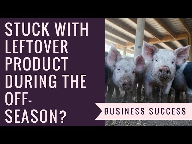 Stuck with Leftover Farm Products at the end of the Season?