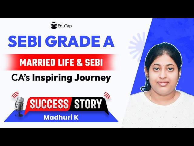 SEBI Grade A Topper Interview | SEBI Gr A Preparation Strategy | How To Crack SEBI | EduTap Guidance