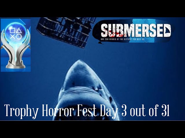 Submersed's Platinum was under water horror.