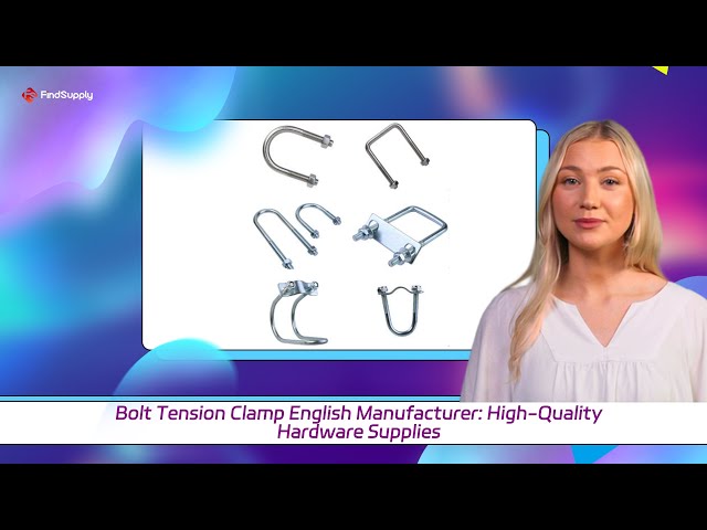 Bolt Tension Clamp English Manufacturer: High-Quality Hardware Supplies