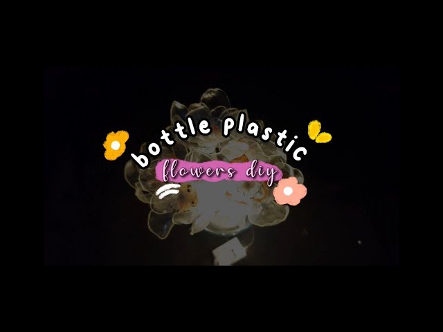 DIY BOTTLE PLASTIK FLOWERS II KELOMPOK 1 (AA1) II MANAJEMEN KREATIF INOVATIF II STIMA IMMI JAKARTA