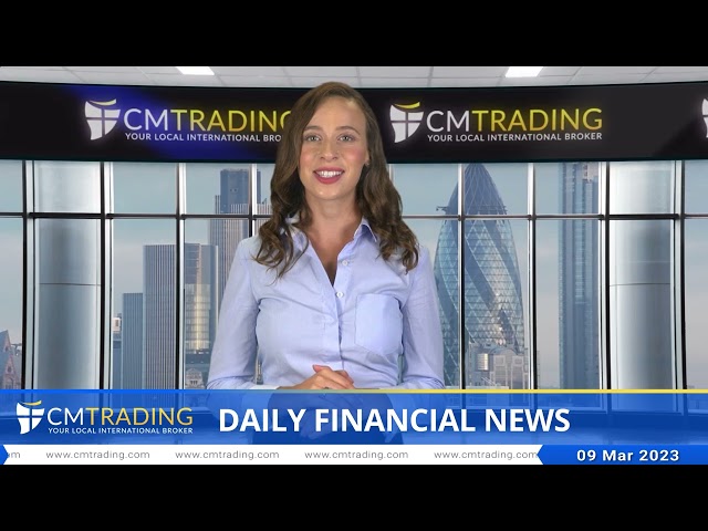 CMTrading   Daily financial news 09 03 2023