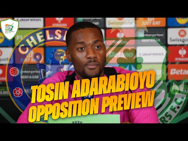 Tosin Adarabioyo Talks Leadership, Chelsea's Ambitions, and Facing Shamrock Rovers