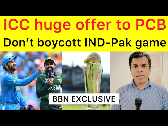 BREAKING 🛑 ICC big offer to PCB to agree to play India-Pakistan match | India should come LHR: PAK