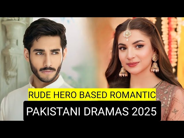 Top 10 Rude Hero Based Romantic Pakistani Dramas 2025