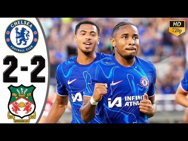 Chelsea vs Wrexham. Complete highlights.