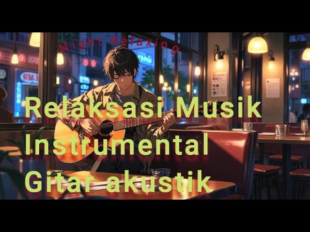 Musik Relaksasi instrumental gitar akustik