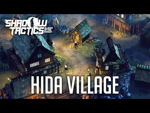 Shadow Tactics: Blades of the Shogun Gameplay Walkthrough Part 6 - Mission 6: Spies in Hida Village