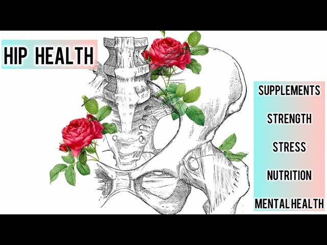 Hip Journey: Supplements, Strength, Stress, Nutrition & Mental Health