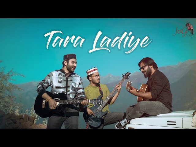 Tara Ladiye | Himachali Folk Song | Jogi-The Soul of Music