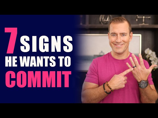 7 Signs He Wants to Commit | Relationship Advice for Women by Mat Boggs