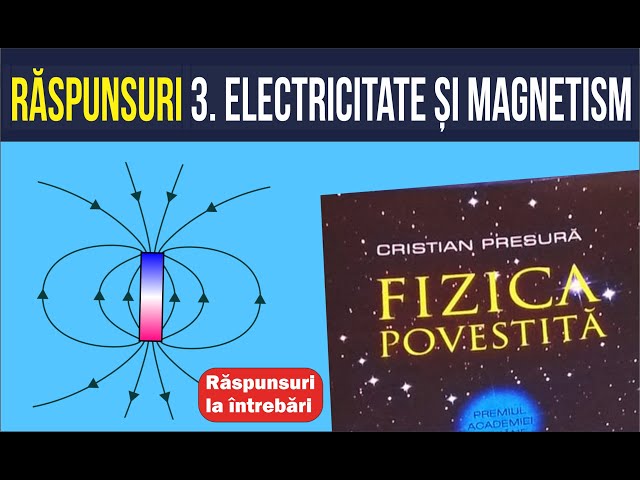 Răspunsuri: 3. Electricitate și magnetism #fizicapovestita