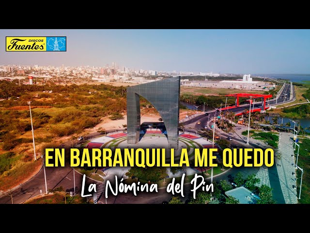 En Barranquilla Me Quedo - La Nomina Del Pin (VIDEO LETRA)