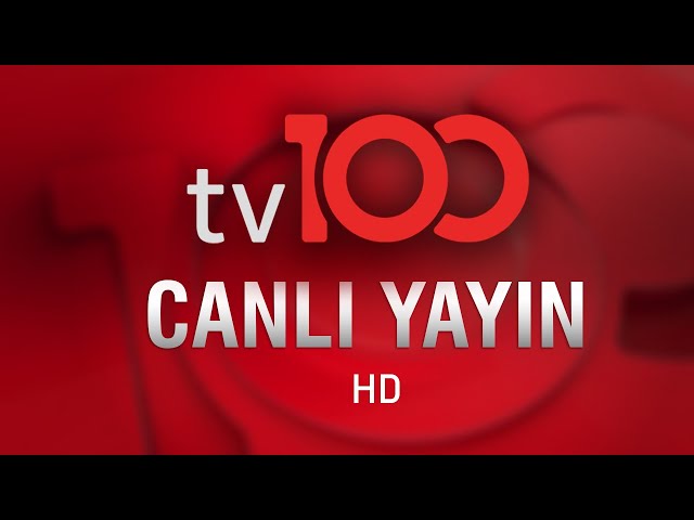 tv100 - #Canlı Yayın ᴴᴰ