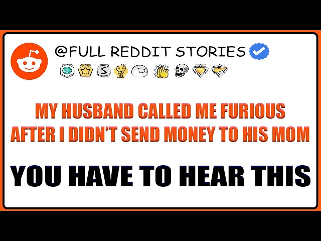 #reddit My Husband Called Me Furious After I Didn’t Send Money To His Mom – You Have To Hear This