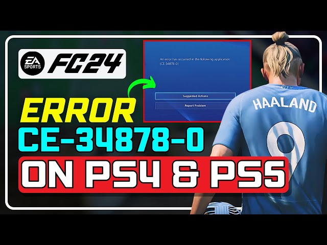 Fix FC 24 Error CE-34878-0 on PS4/PS5: Complete Troubleshooting Guide! ✅ 🎮